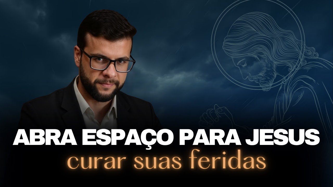 Abra espaço para Jesus curar suas feridas