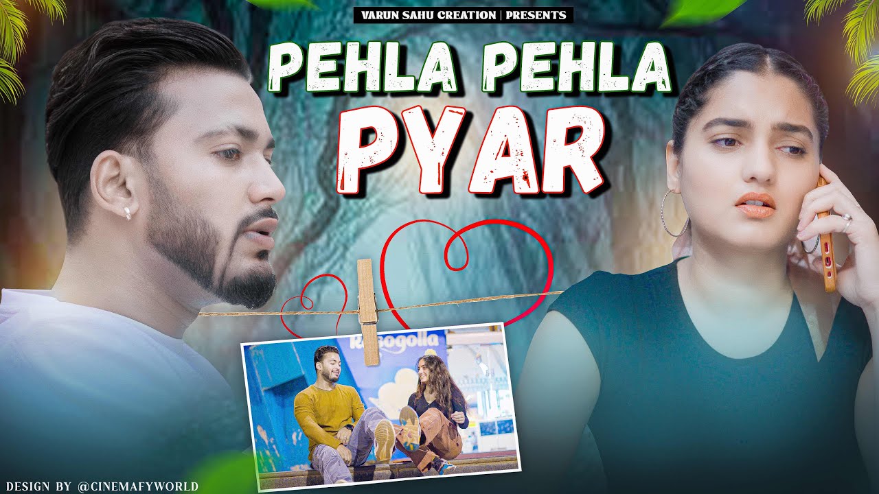 Phela Phela Pyar || True Love Never Dies || VARUN SAHU