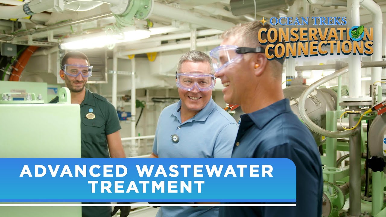 Ocean Treks Conservation Connections - Advanced Wastewater Treatment | Princess Cruises
