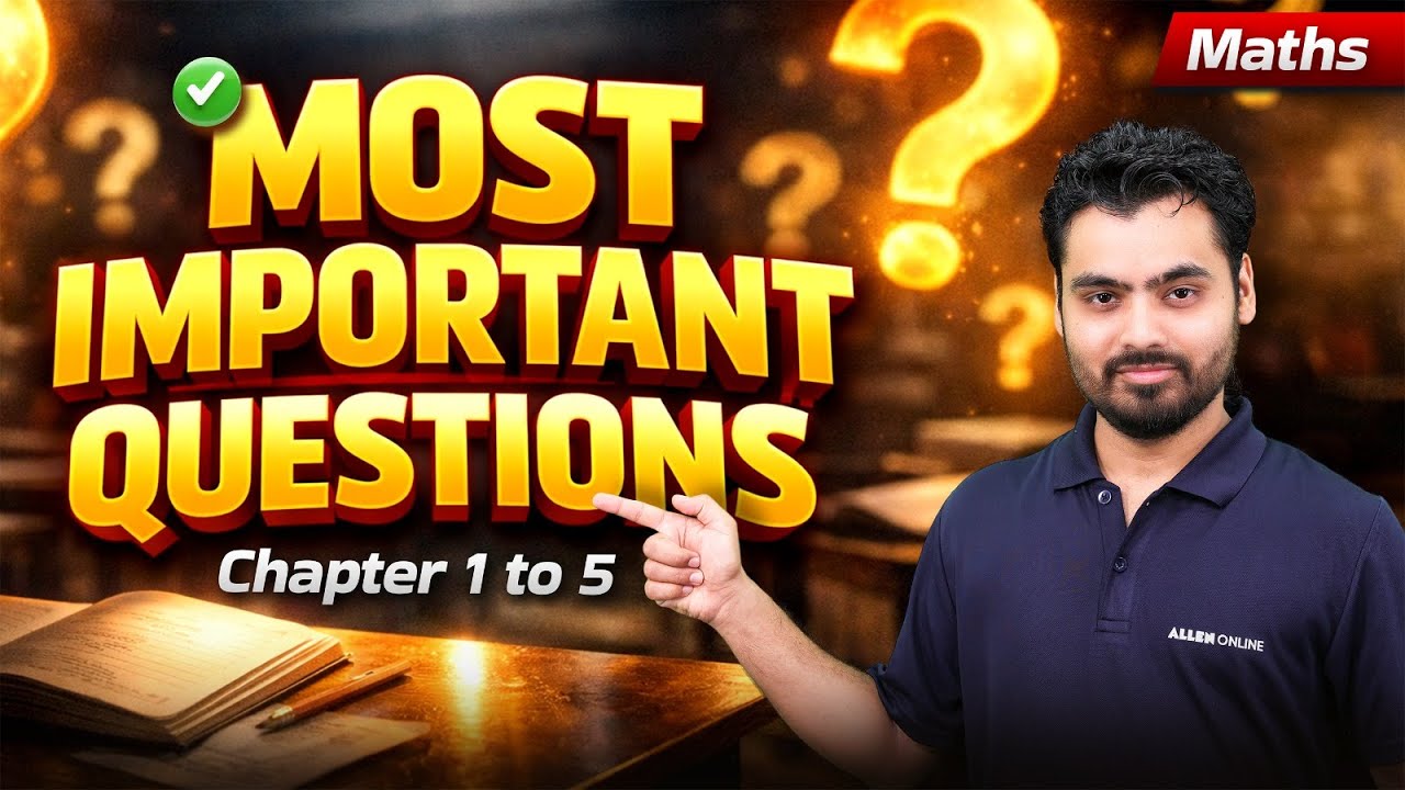 Most Important Maths Questions | Chapter 1 to 5 | Board Exam 2026