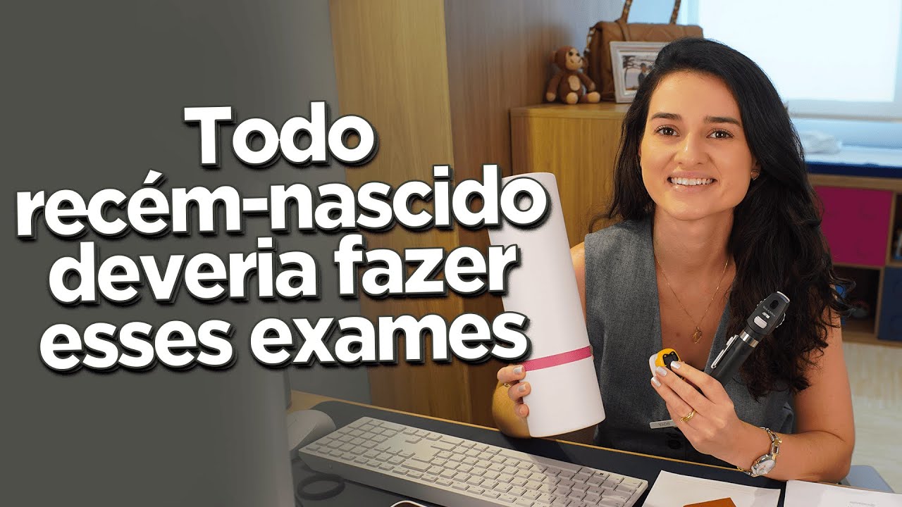 TODO bebê DEVERIA fazer esses exames