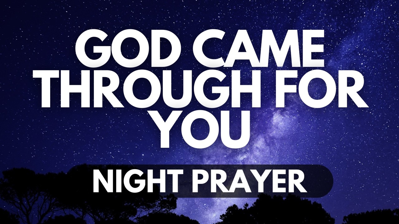 Thank You, Lord, for Answered Prayers | Night Prayer of Gratitude & Faith