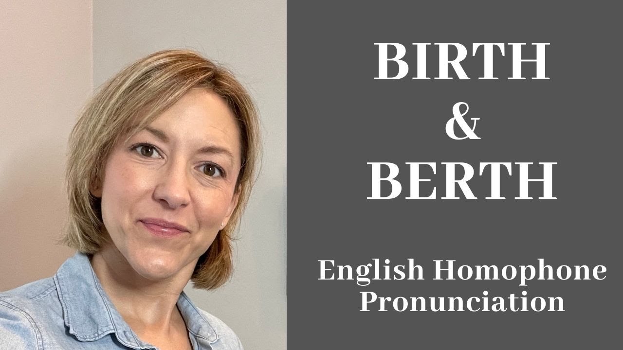 Learn to Pronounce BIRTH & BERTH - American English Homophone Pronunciation Lesson #learnenglish