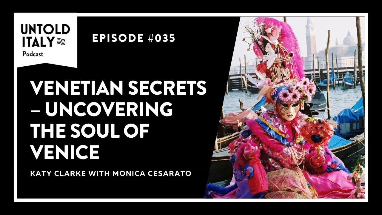 Venetian secrets – Uncovering the soul of Venice | Untold Italy travel podcast Ep 35