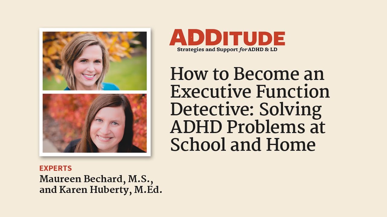 Solving ADHD Problems at School and Home with Maureen Bechard, M.S., and Karen Huberty, M.Ed.