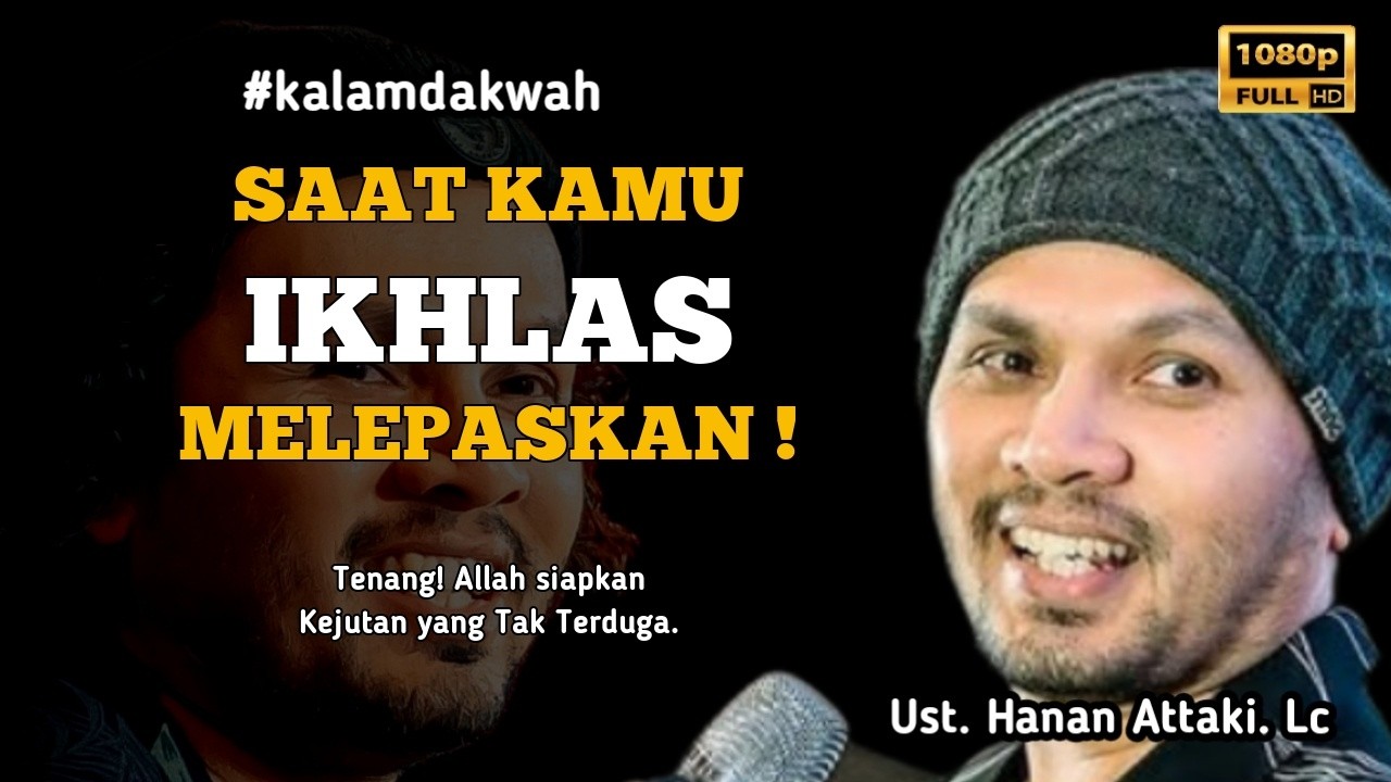 Allah Sedang Menyiapkan Kejutan Besar Saat Kamu Ikhlas Melepasnya  #ustadzhananattaki