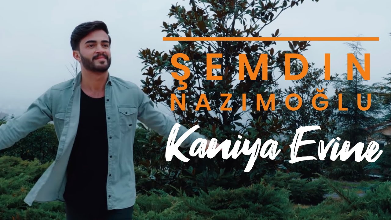 ŞEMDİN NAZIMOĞLU 💖 KANİYA EVİNE (Official Video)