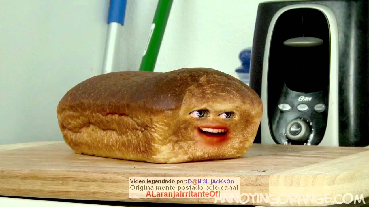 69 - A Laranja Irritante: Ataque ao Pão (upload original)