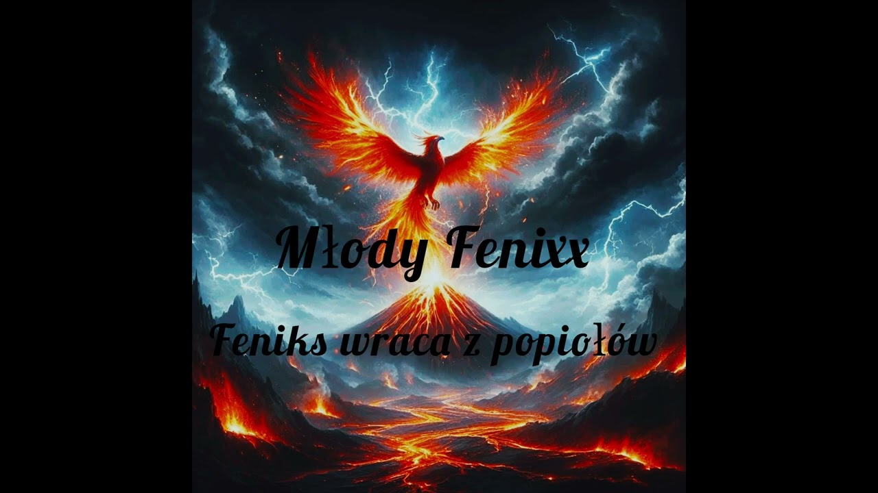 Młody Fenixx - Feniks wraca z popiołów 