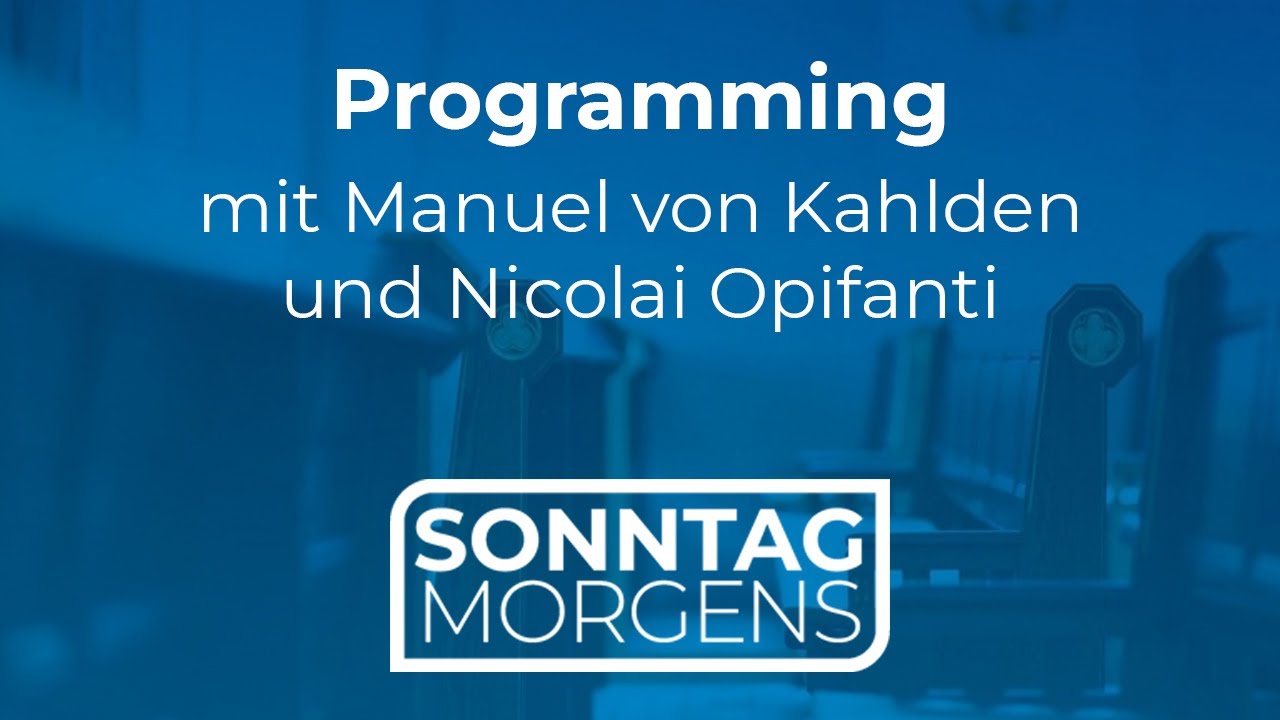 sonntagmorgens.de: Programming mit Manuel von Kahlden und Nicolai Opifanti