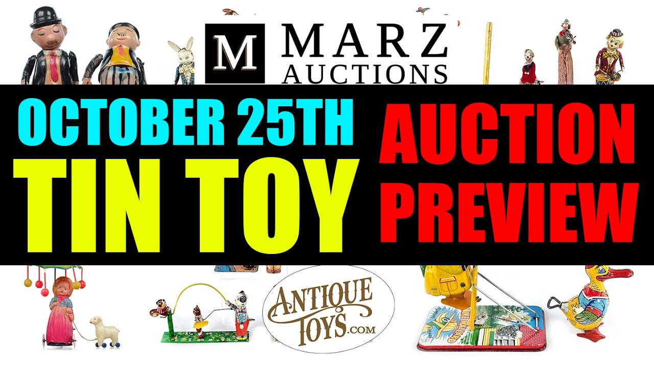 Marx Tin Toys October 25th 2025 Auction Preview Antique Toys