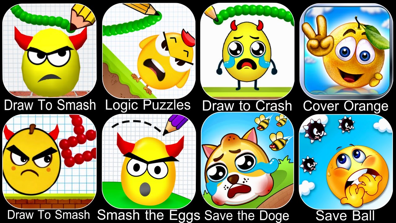 Draw To Smash,Logic Puzzles,Draw to Crash,Cover Orange,Smash the Eggs,Save the Doge,Save Ball
