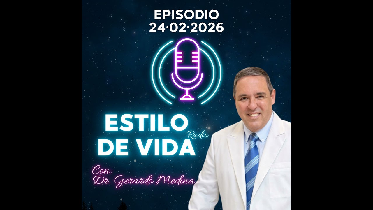 🎙️ Estilo de Vida con Gerardo Medina – Episodio 24·02·2026