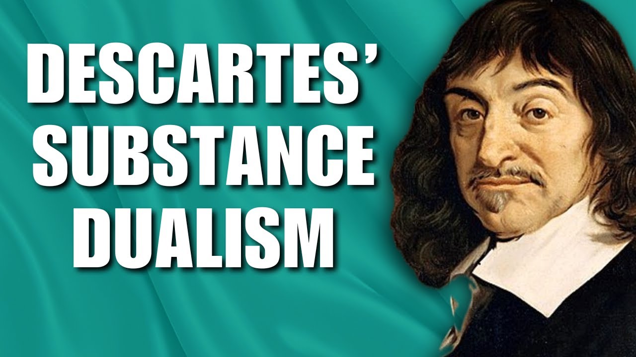 Descartes' Substance Dualism EXPLAINED