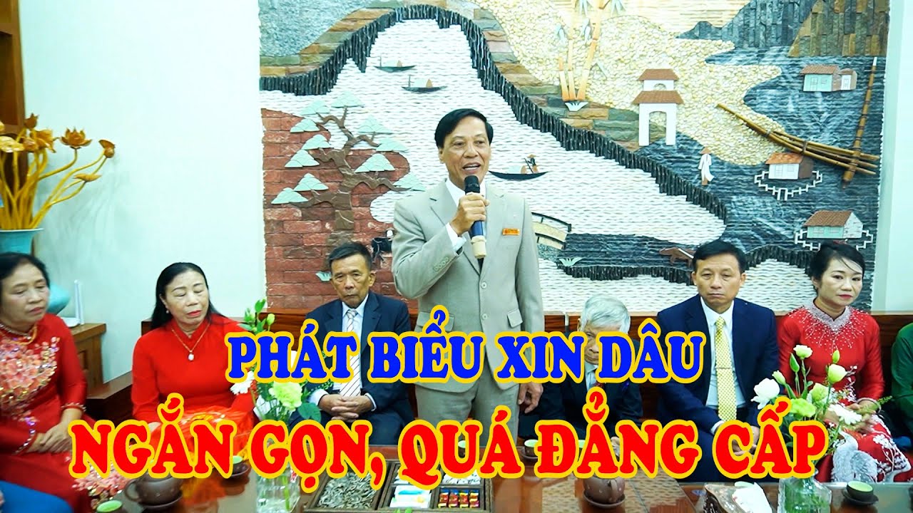 Phát biểu xin dâu ngắn gọn, quá đẳng cấp