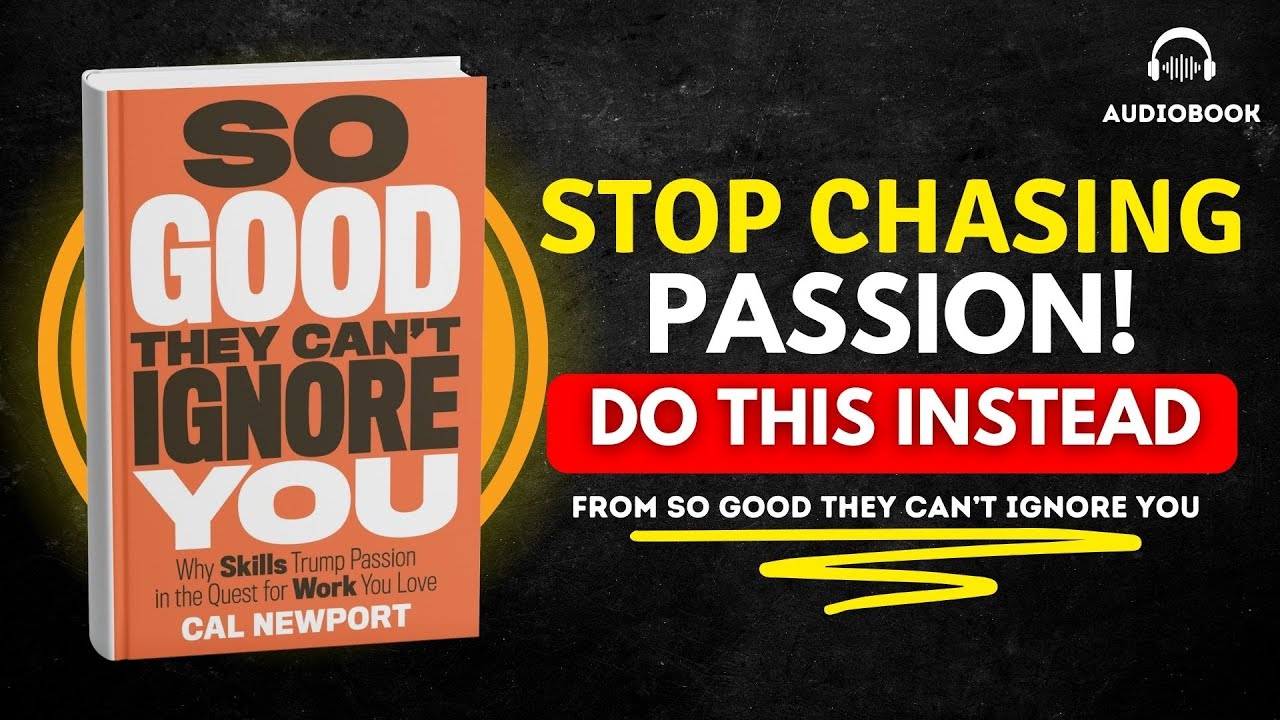 So Good They Can’t Ignore You by Cal Newport | Audiobook Summary