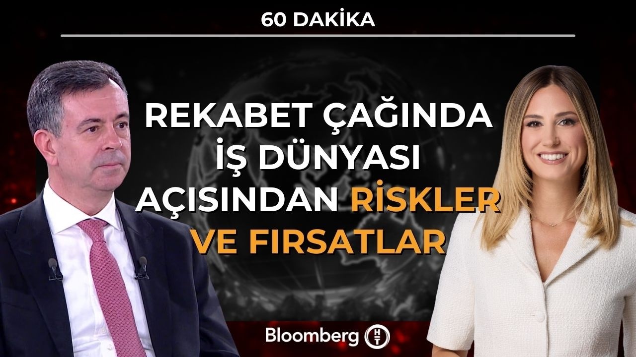 60 Dakika - Rekabet Çağında İş Dünyası Açısından Riskler ve Fırsatlar | 17 Şubat 2026