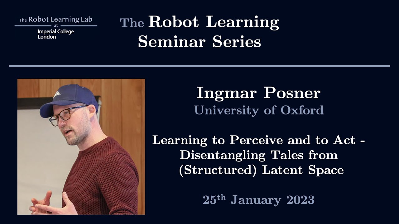 Ingmar Posner - The Robot Learning Seminar Series