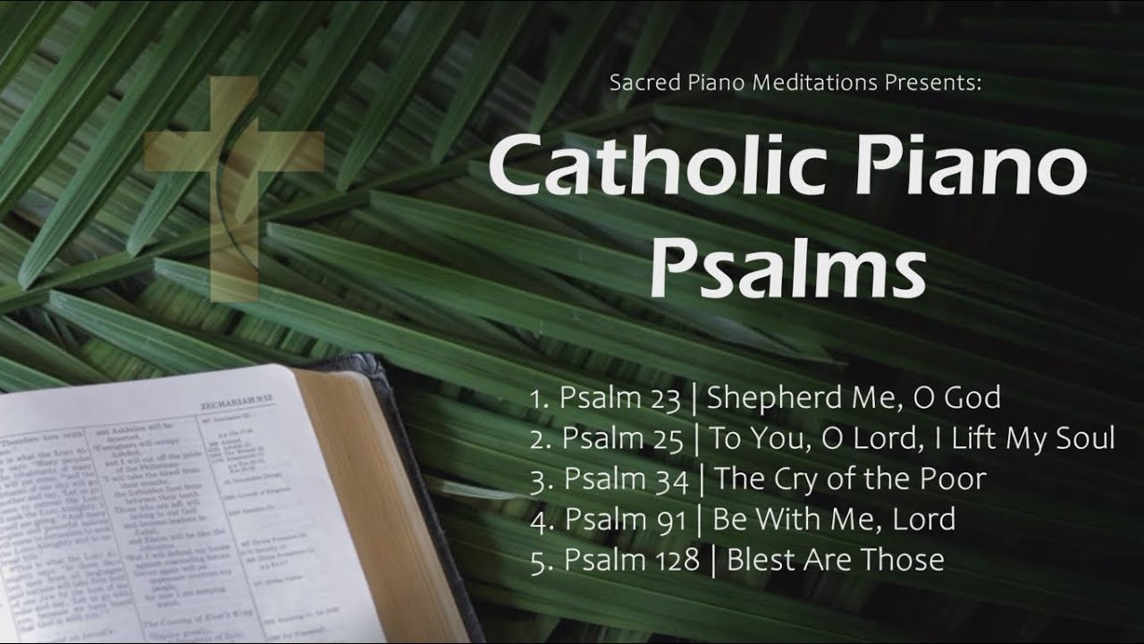 Catholic Piano Psalms | 30 Minutes of Catholic Piano Instrumental Songs for Prayer, Relaxation, Work