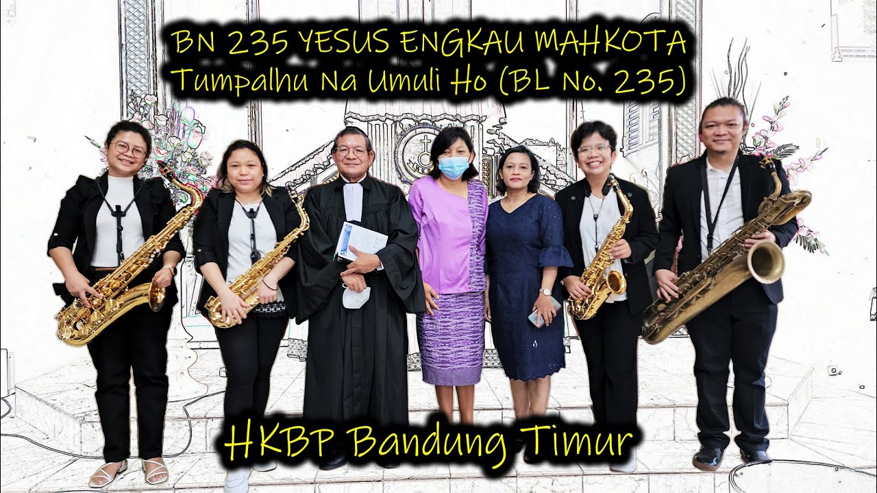 BE 235  Tumpalhu Na Umuli Ho (Quartet Saxophone - HKBP Bandung Timur)