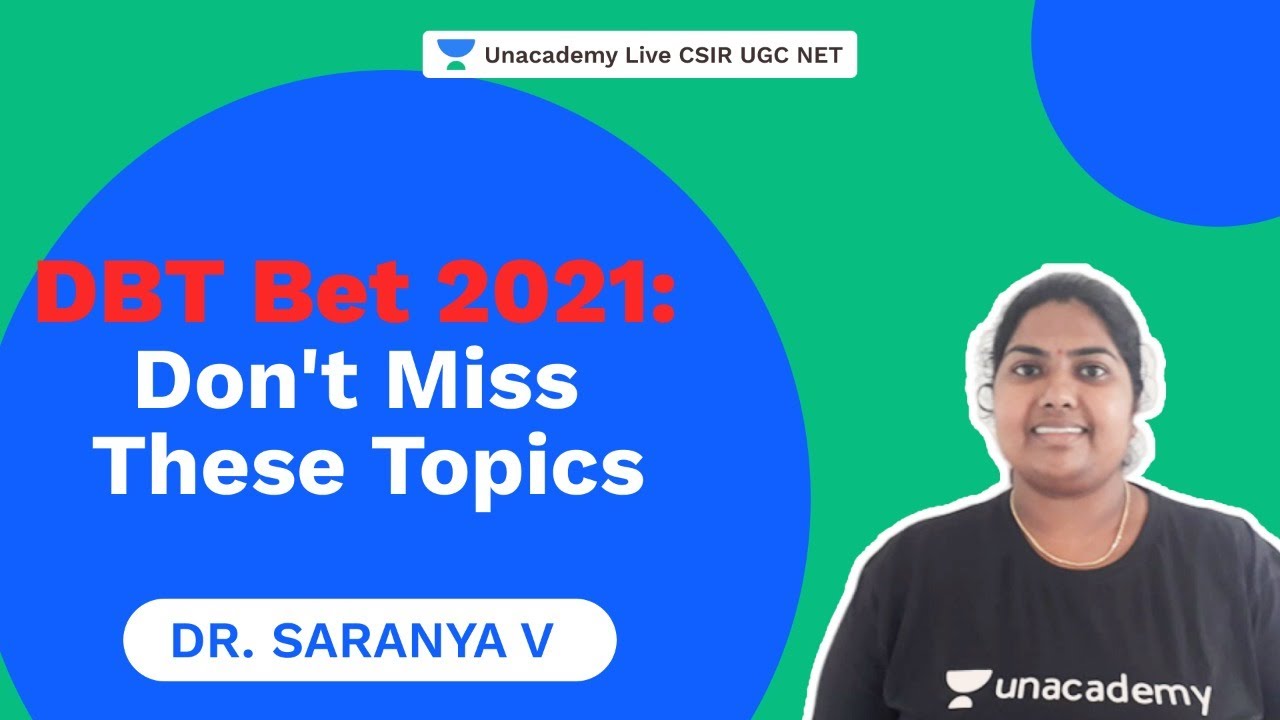 DBT Bet 2021: Don't Miss these topics| DBT JRF 2021| Life Science| Saranya| Unacademy Live CSIR