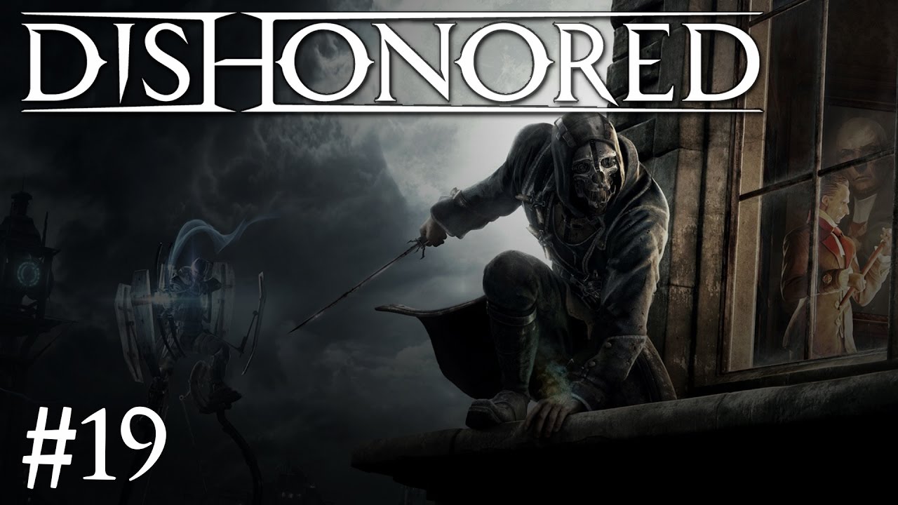 Dishonored - Episode #19 - Dunwall Tower