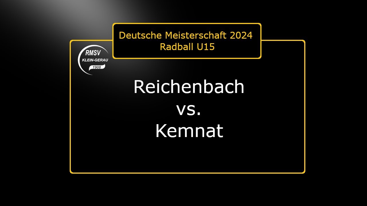 Radball U15 Deutsche Meisterschaft 2024 Spiel 09 von 28: Reichenbach - Kemnat