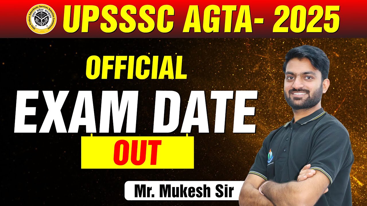 UPSSSC AGTA- 2025 || EXAM DATE OUT || BY - MUKESH SIR