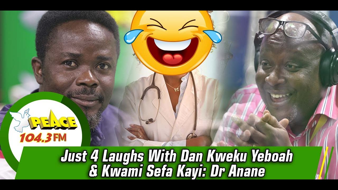 Just 4 Laughs With Dan Kweku Yeboah & Kwami Sefa Kayi: Dr Anane