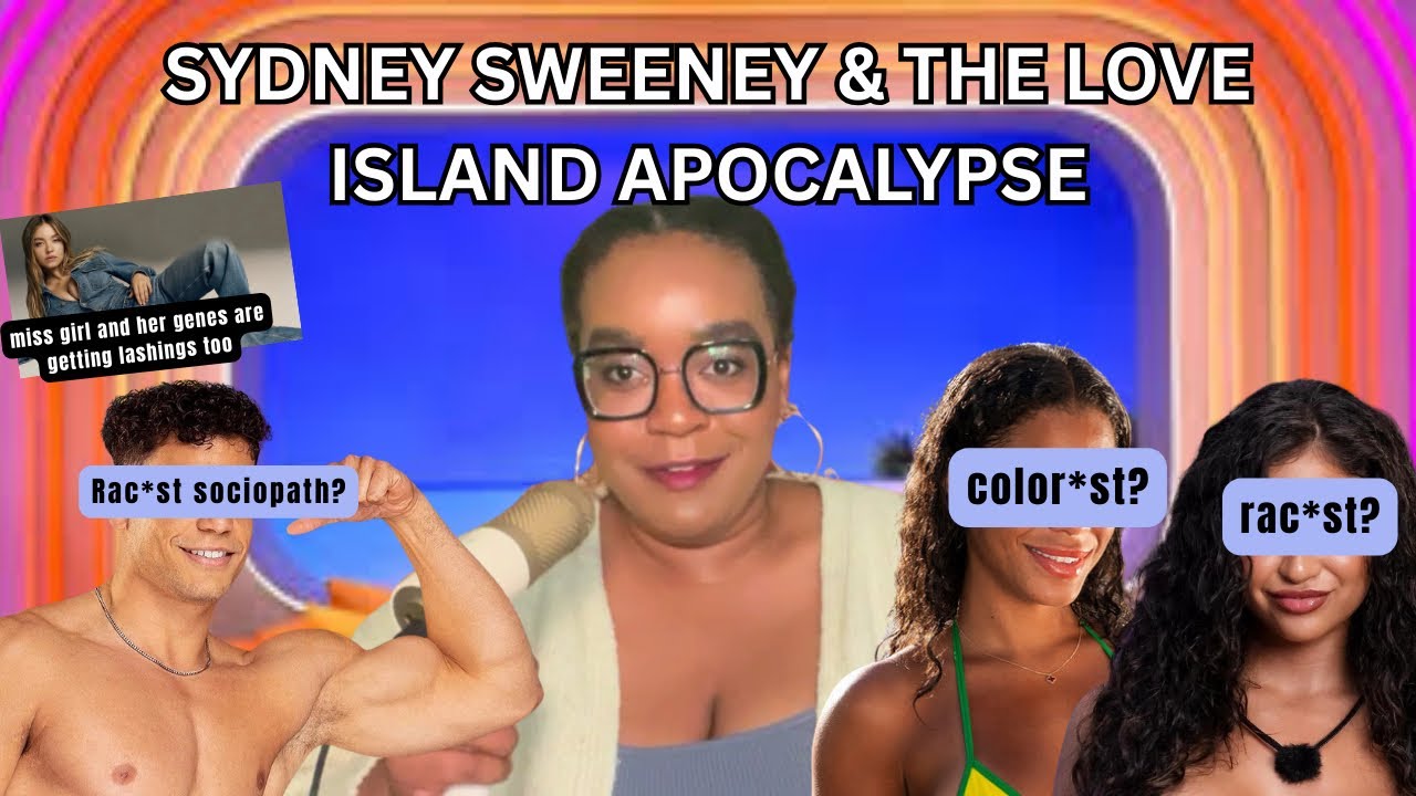What's the price of your attention: Sydney Sweeney, Influencers, & the Love Island Apocalypse