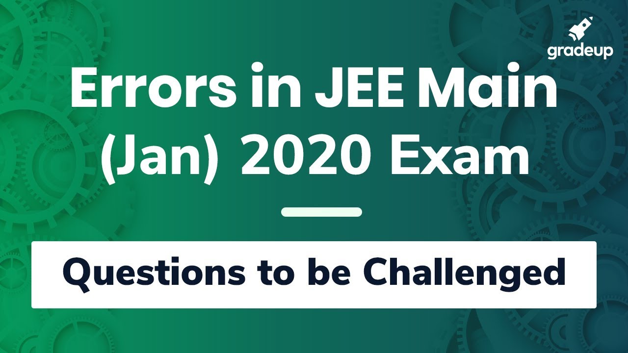 Errors in JEE Main 2020 Jan Exam | Questions to be Challenged | JEE Main Official Answer Key 2020