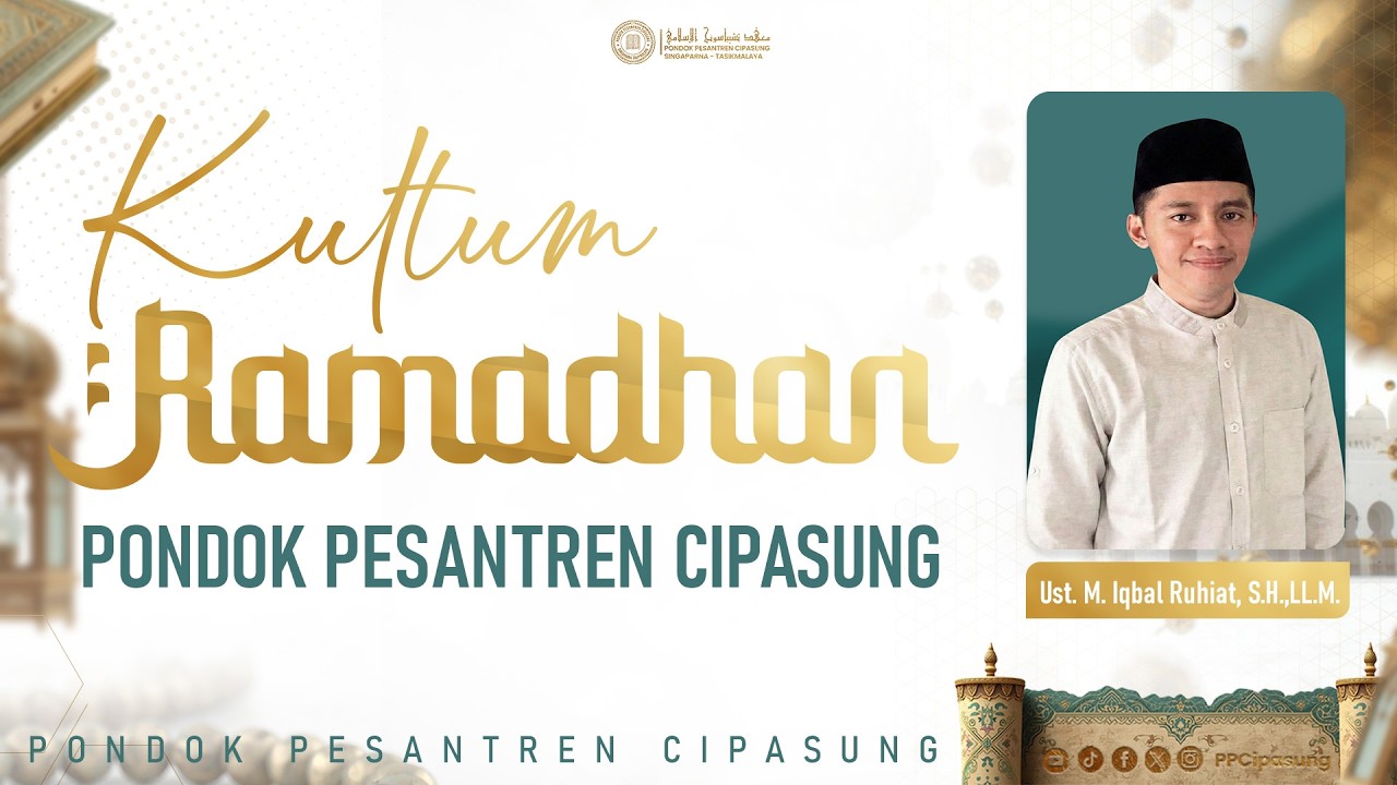 🔴(LIVE) KULTUM RAMADHAN PONDOK PESANTREN CIPASUNG - UST. M. IQBAL RUHIAT, S.H,. LL.M.