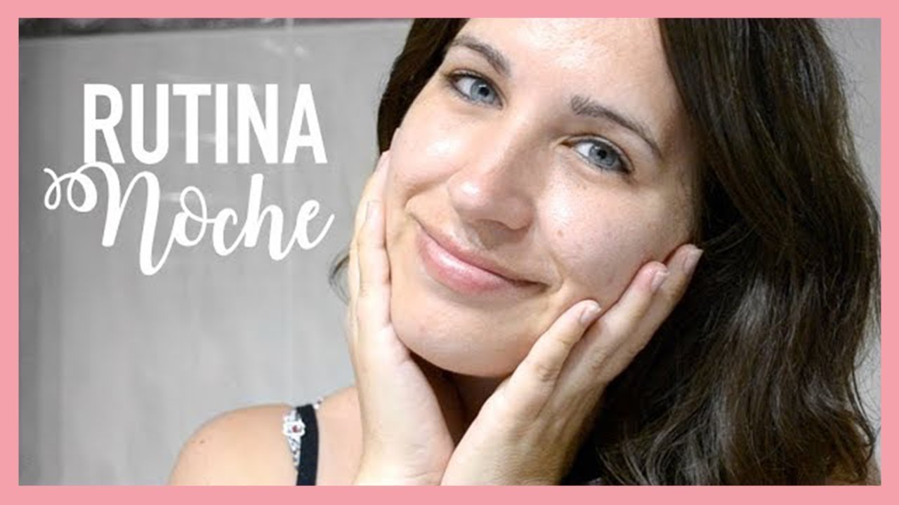Mi RUTINA de cuidado facial (noche)