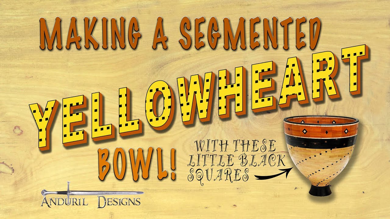 Making a Segmented Yellowheart Bowl