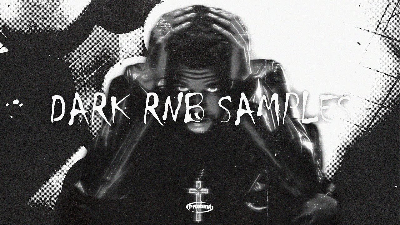 How to make DARK RNB samples