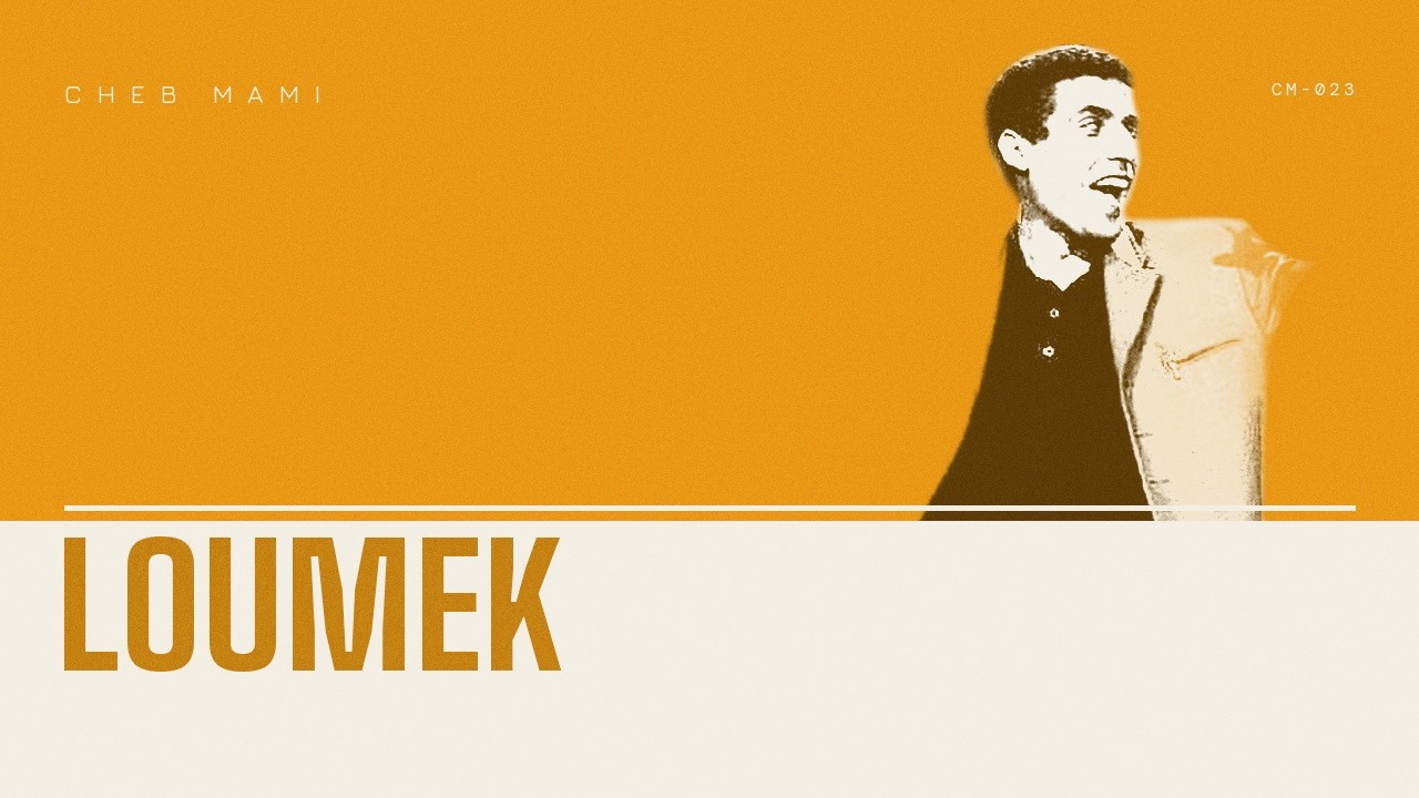 Cheb Mami - Loumek