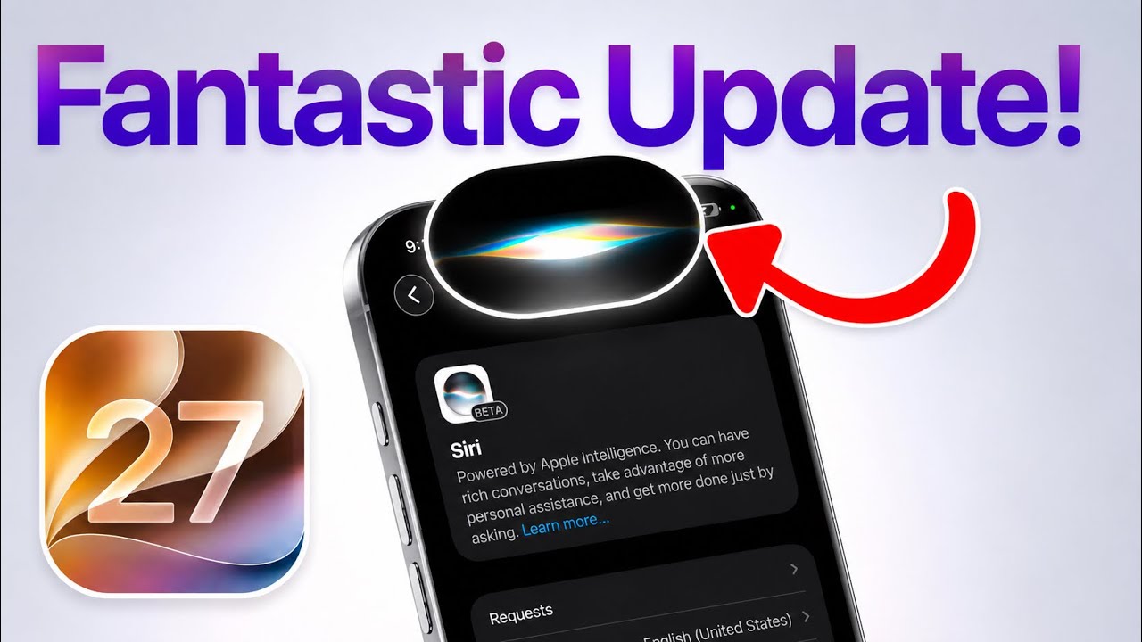 iOS 27 - FANTASTIC Update!