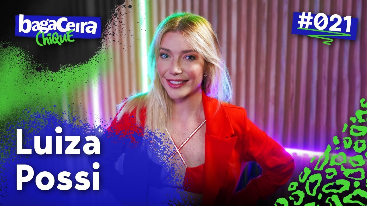 LUIZA POSSI - BAGACEIRA CHIQUE #021