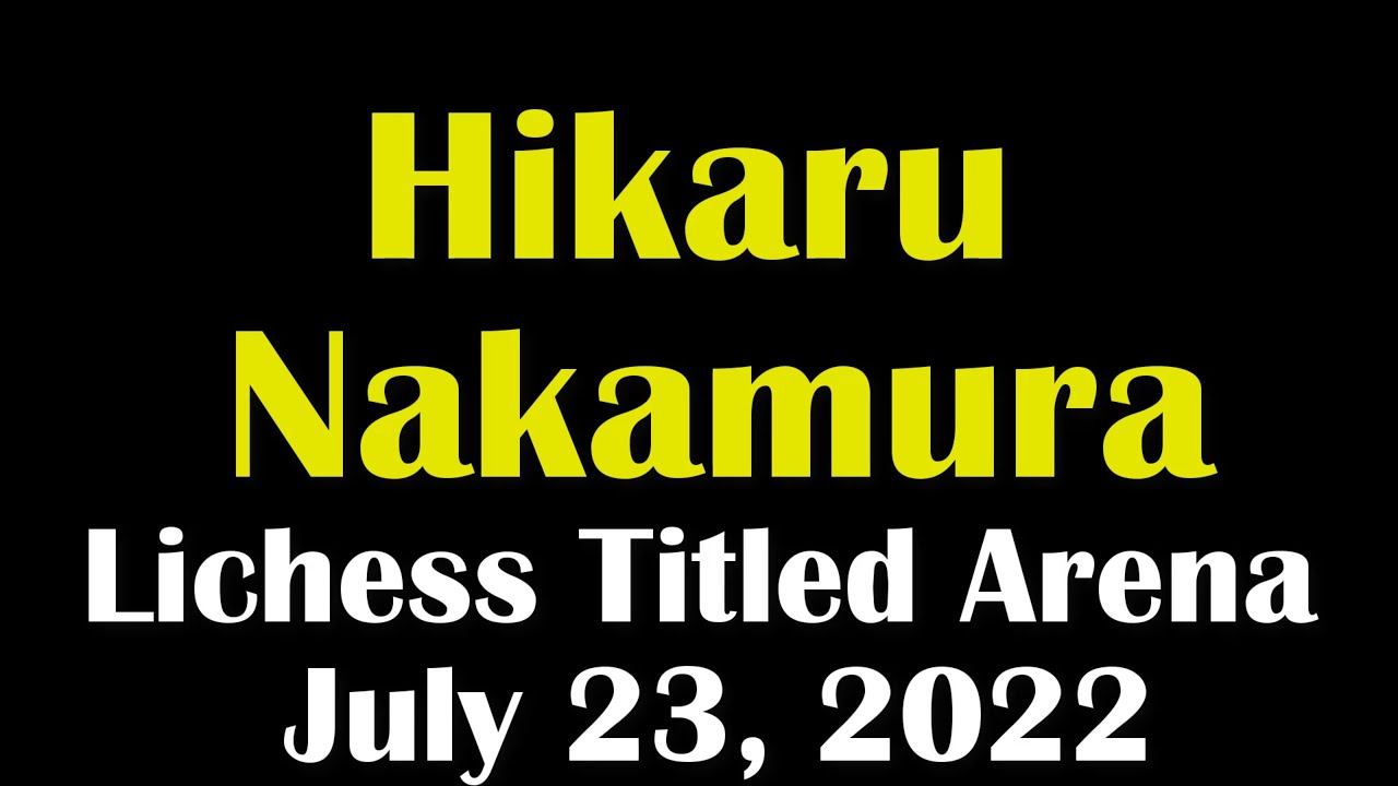 ♚ Hikaru Nakamura Lichess Bullet Titled Arena | July 23, 2022