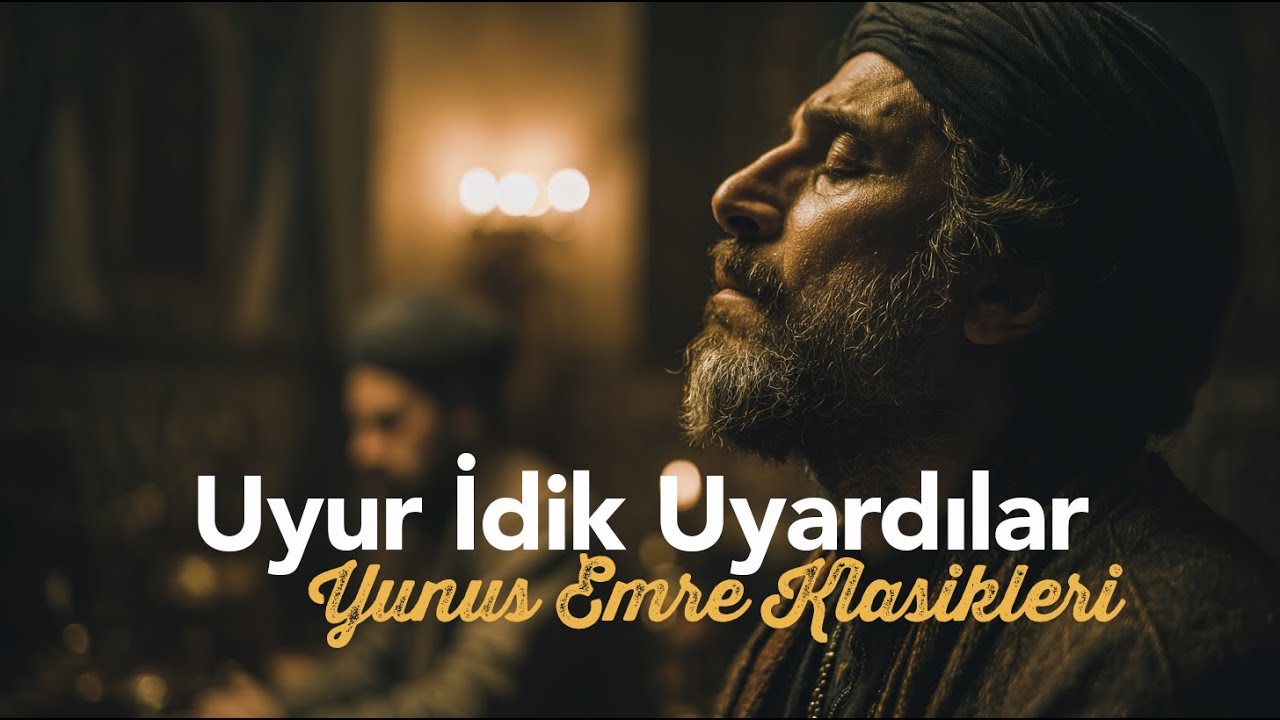 Yunus Emre Klasikleri | Uyur İdik Uyardılar