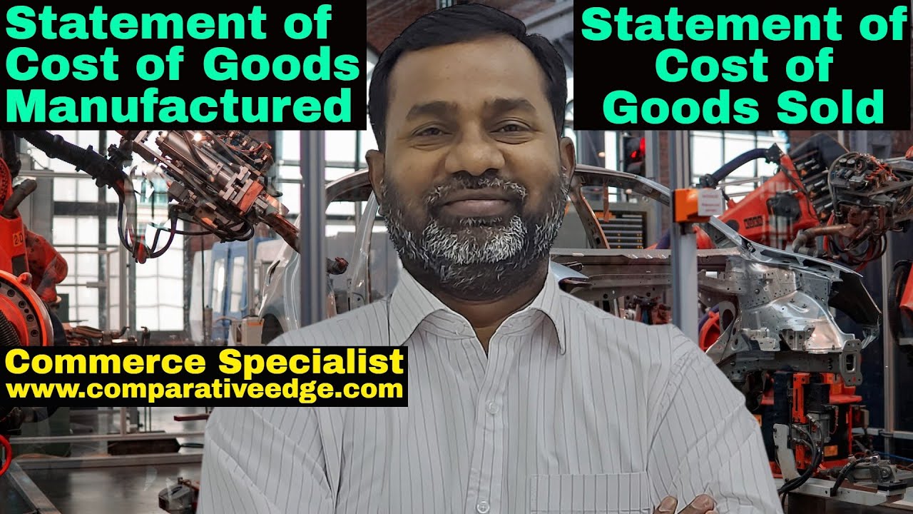 Statement of Cost of Goods Manufactured | Statement of Cost of Goods Sold | Manufacturing Accounts |