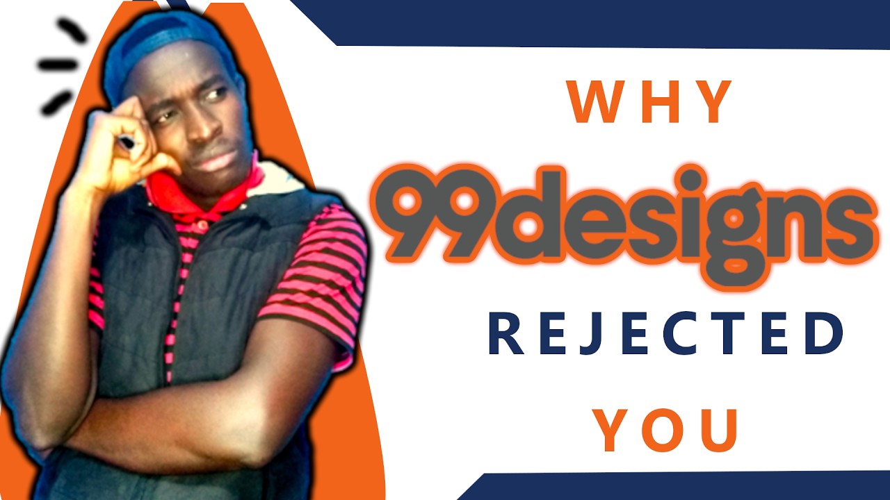 Why your 99designs Account was Not Approved !
