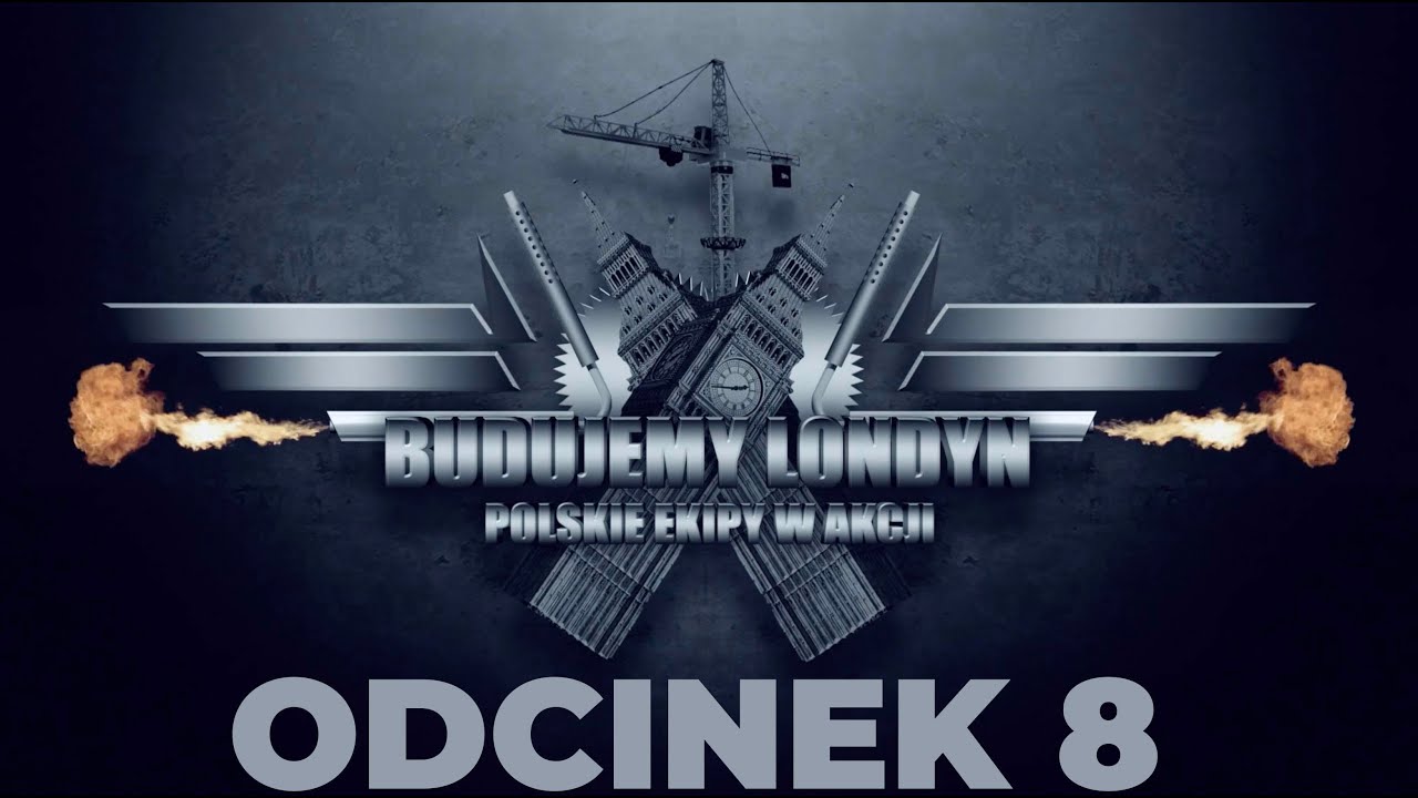 ODCINEK 8 | BUDUJEMY LONDYN serial dokumentalny o polskich firmach z branży budowlanej w Londynie