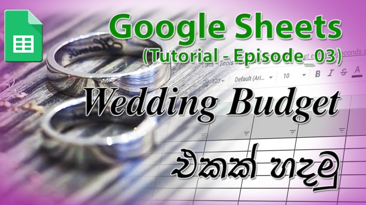 Wedding Budget එකක් හදමු | Google Sheets | Sinhala Tutorial | Episode-3