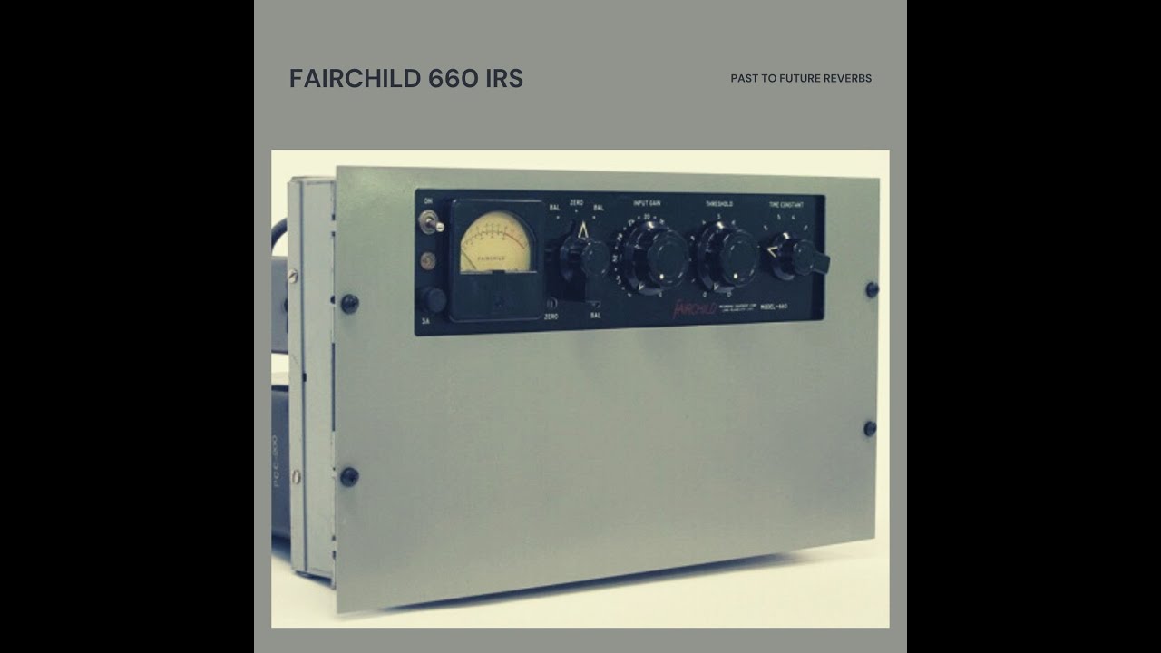 FAIRCHILD 660 TUBE COMPRESSOR IRS! Demo