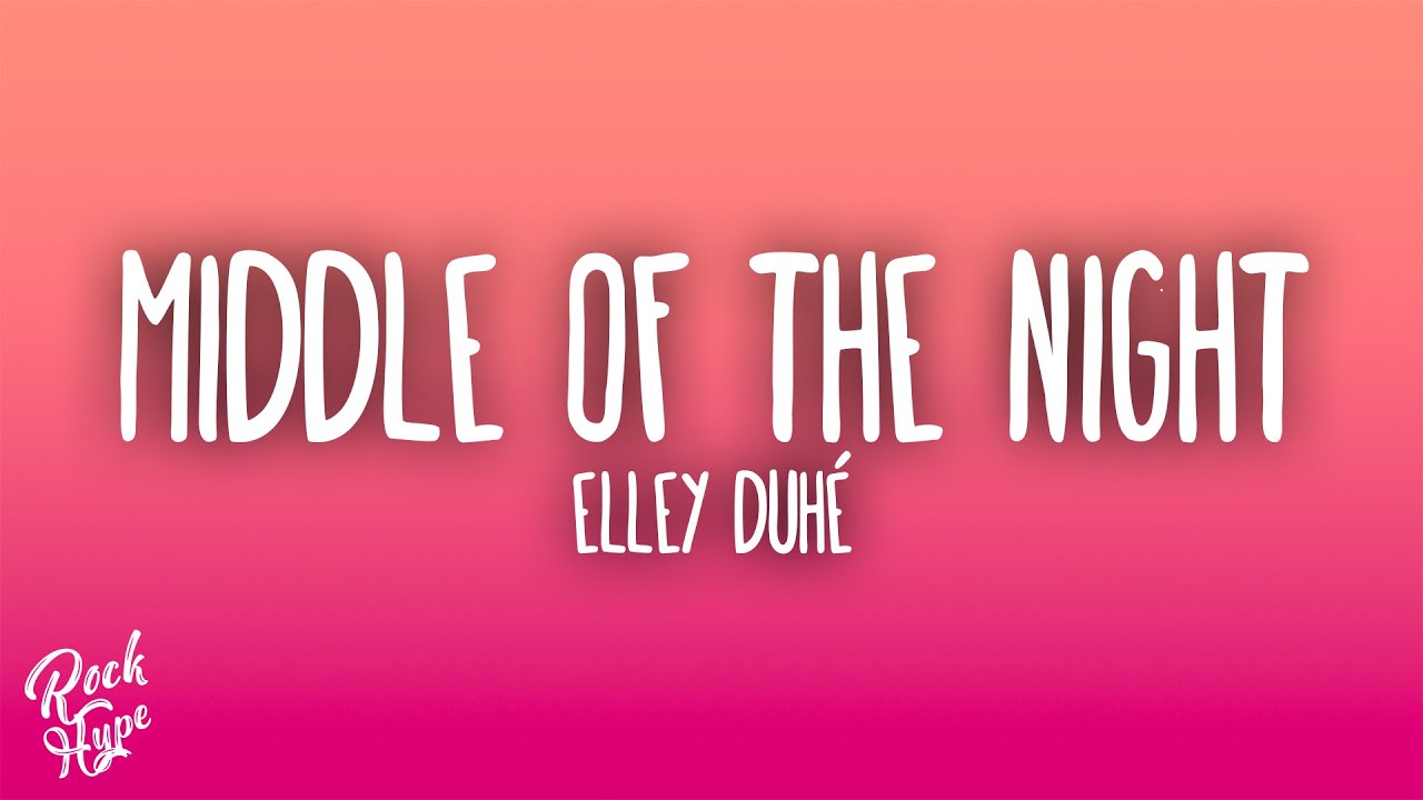 Elley Duhé - Middle of the Night