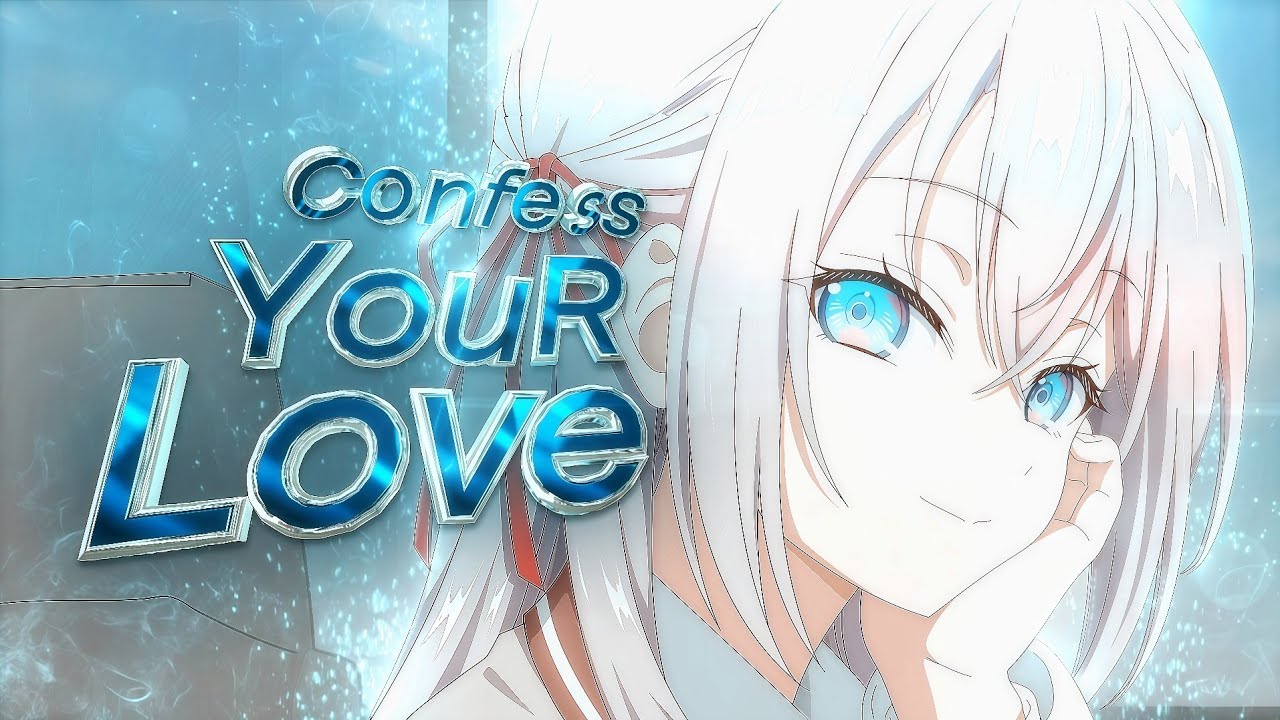 Confess Your Love For Alya... 💙