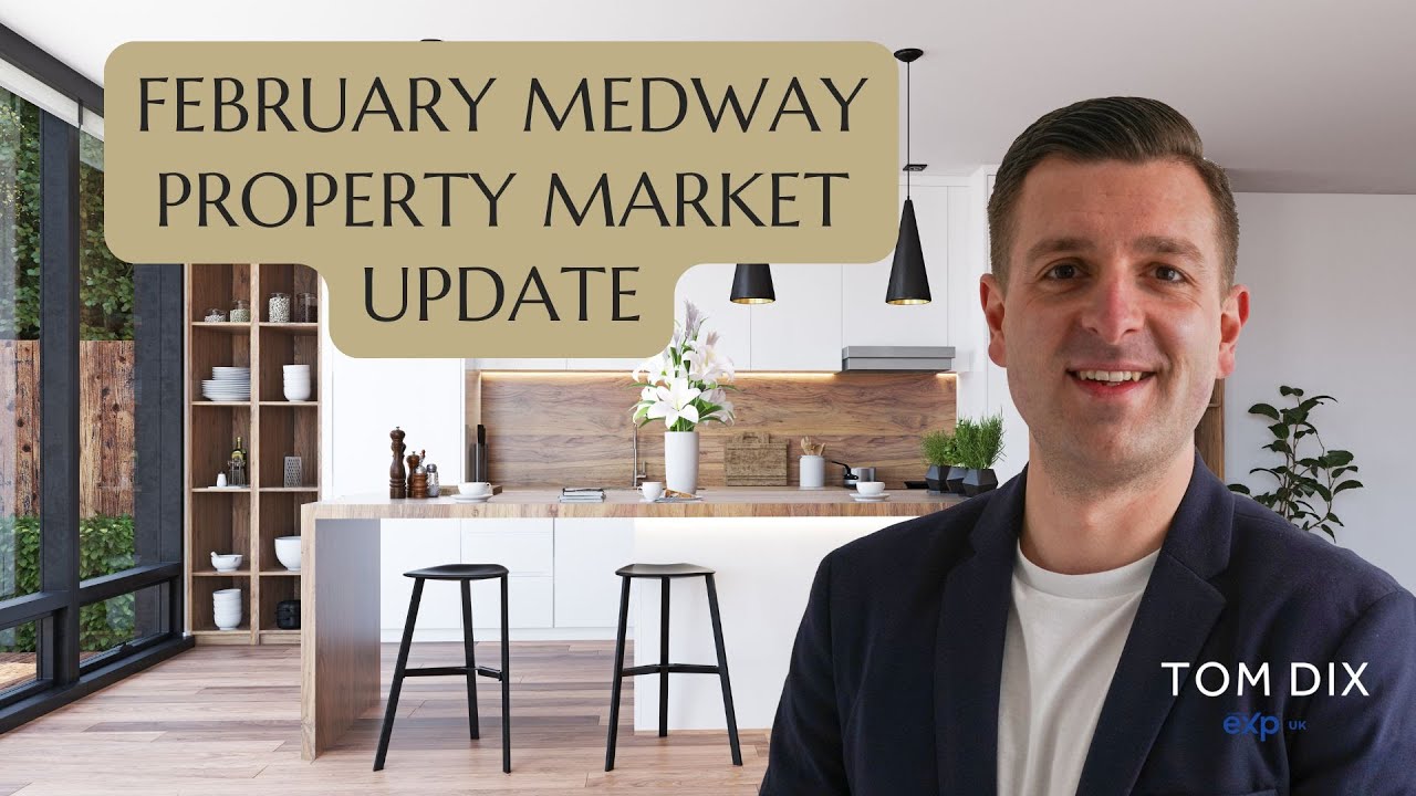 Medway Property Market Update | Tom Dix The Independent Medway Estate Agent