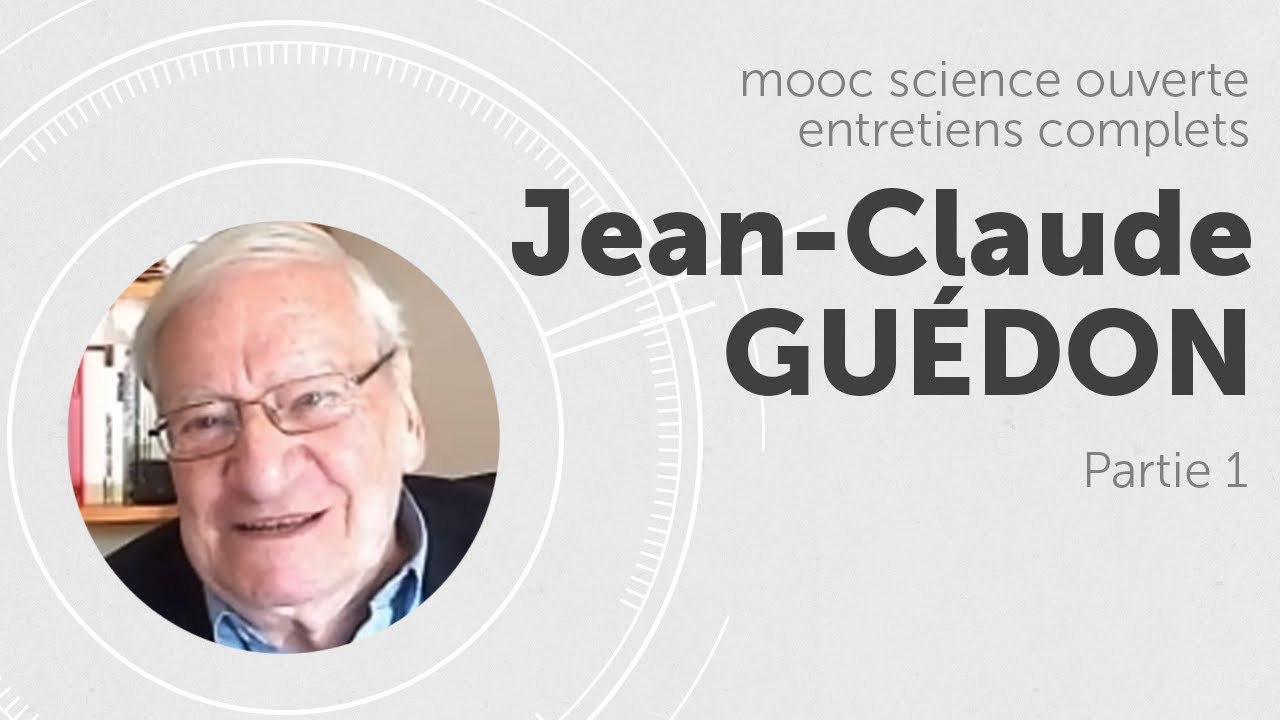 MOOC science ouverte, Jean-Claude GUÉDON - entretien complet partie 1