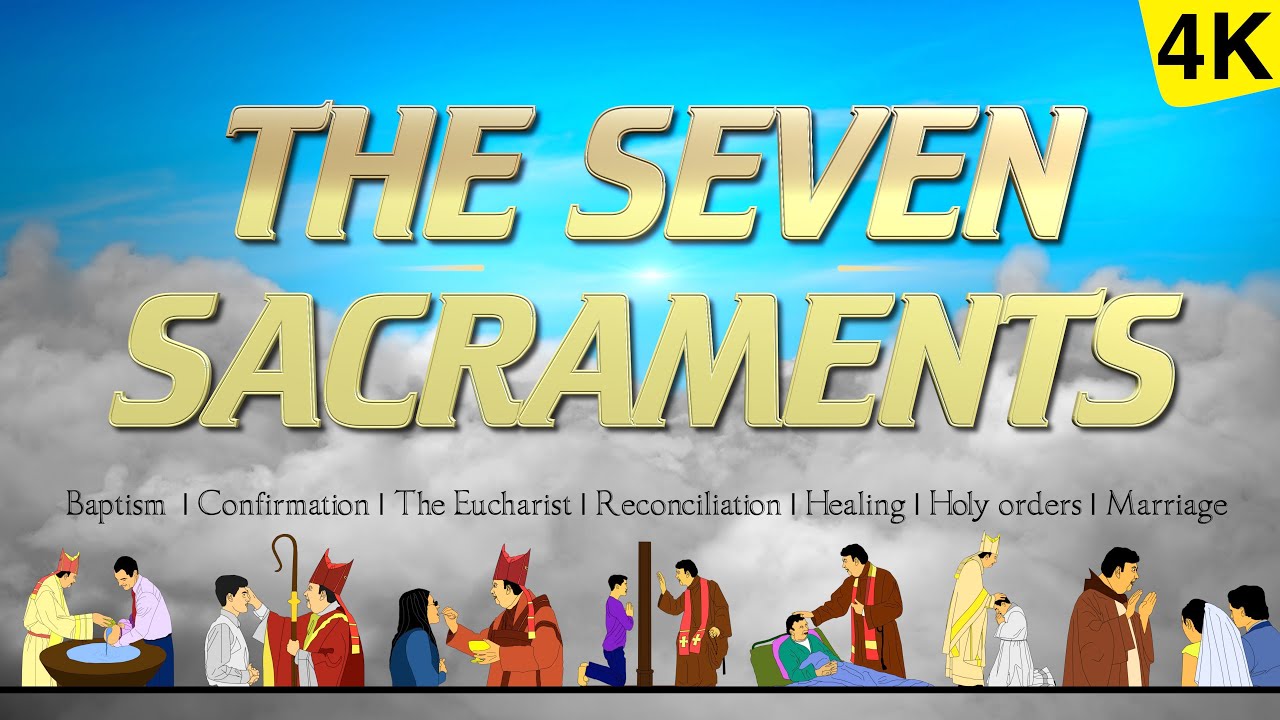 THE SEVEN SACRAMENTS | THE 7 SACRAMENTS | 4K VIDEO